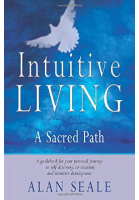 Intuitive living : a sacred path