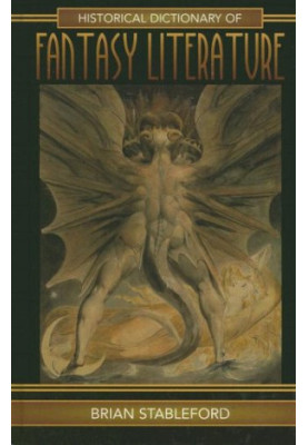 Historical Dictionary of Fantasy Literature (Historical Dictionaries of Literature and the Arts)
