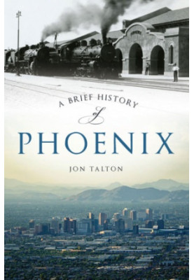 A Brief History of Phoenix
