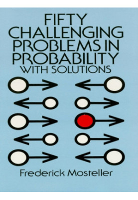 Fifty Challenging Problems in Probability with Solutions