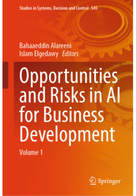 Opportunities and Risks in AI for Business Development, Volume 1