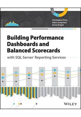 Building Performance Dashboards and Balanced Scorecards with SQL Server Reporting Services