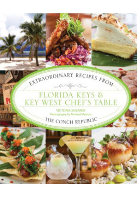 Florida Keys & Key West chef's table: extraordinary recipes from the Conch Republic