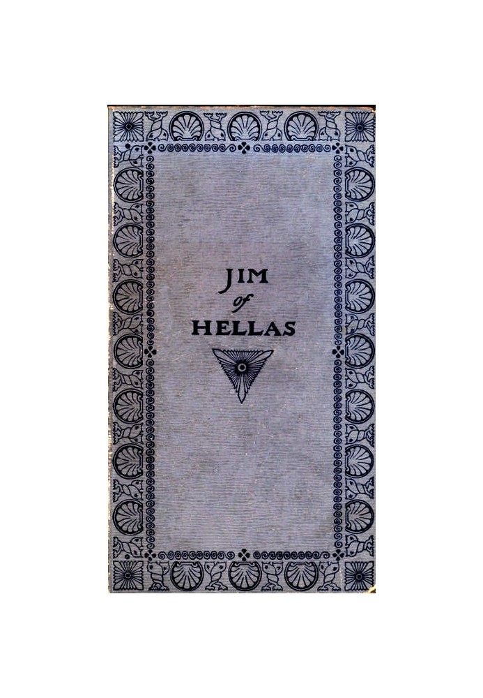 Jim of Hellas, or In Durance Vile; The Troubling of Bethesda Pool