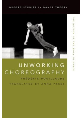 Unworking choreography : the notion of the work in dance