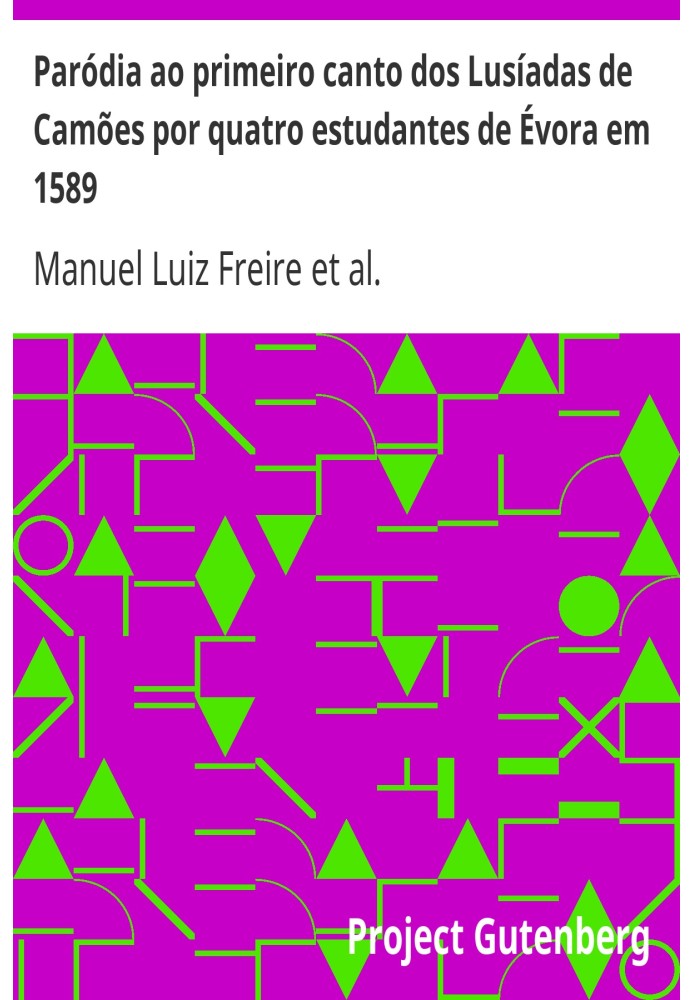 Пародия на первую песню «Лусиадас» Камоэнса, исполненная четырьмя студентами из Эворы в 1589 году.