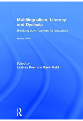 Multilingualism, Literacy and Dyslexia: Breaking down barriers for educators 2 Edition