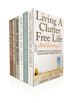 How To Declutter And Simplify Your Life: 6 Manuscripts: Learn Over 200 Creative Ways To Get Organized Fast