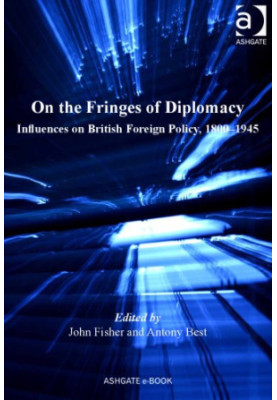 On the Fringes of Diplomacy: Influences on British Foreign Policy, 1800–1945