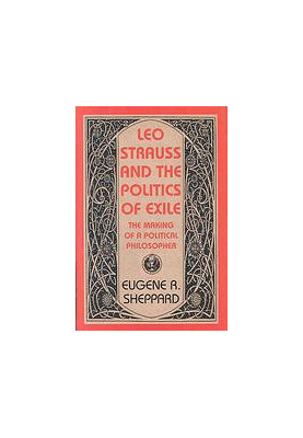 Leo Strauss and the politics of exile : the making of a political philosopher