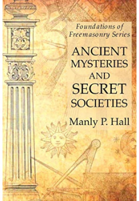 Ancient Mysteries and Secret Societies: Foundations of Freemasonry Series