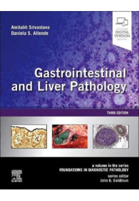 Gastrointestinal and Liver Pathology: A Volume in the Series: Foundations in Diagnostic Pathology, 3rd Edition