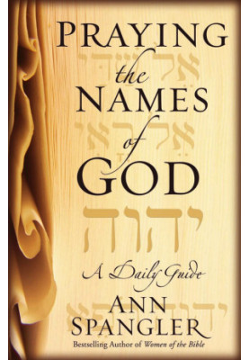 Praying the Names of God: A Daily Guide