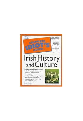 The complete idiot's guide to Irish history and culture