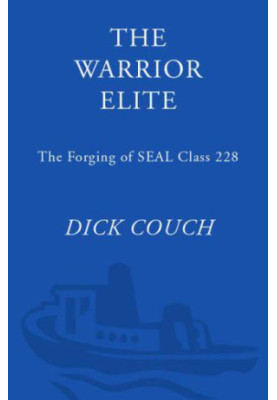 The Warrior Elite: The Forging of Seal Class 228