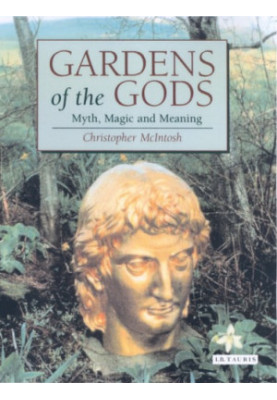 Gardens of the Gods: Myth, Magic and Meaning