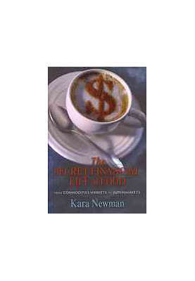 The secret financial life of food : from commodities markets to supermarkets