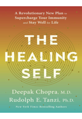 The Healing Self: A Revolutionary New Plan to Supercharge Your Immunity and Stay Well for Life