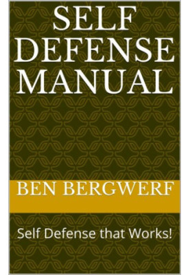 Self Defense Manual - Self Defense that Works!