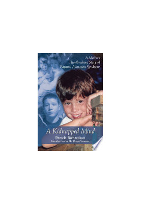 A Kidnapped Mind: A Mother's Heartbreaking Memoir of Parental Alienation