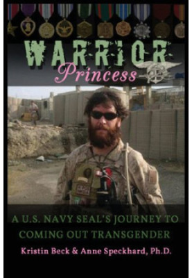 Warrior Princess: A U.S. Navy Seal's Journey to Coming Out Transgender