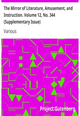 The Mirror of Literature, Amusement, and Instruction. Volume 12, No. 344 (Supplementary Issue)