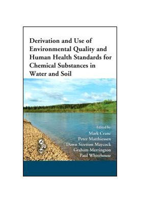 Derivation and Use of Environmental Quality and Human Health Standards for Chemical Substances in Water and Soil (Society of 