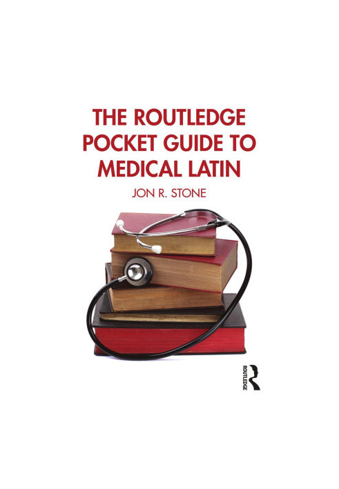 The Routledge Pocket Guide to Medical Latin