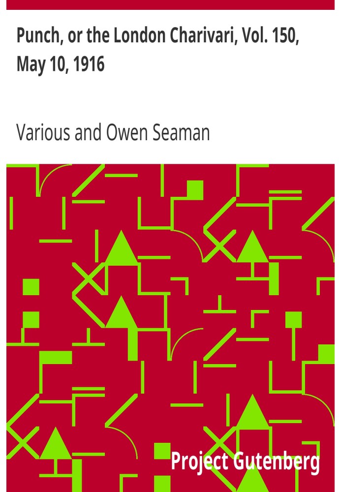 Панч, або Лондонський чаріварі, том. 150, 10 травня 1916 р