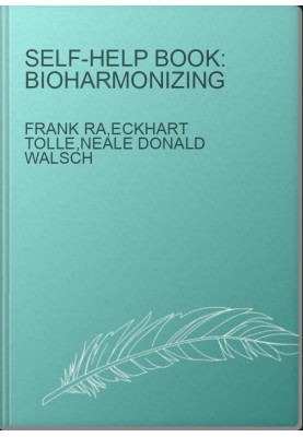 SELF-HELP Book: BioHarmonizing
