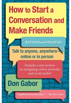 How To Start A Conversation And Make Friends: Revised And Updated