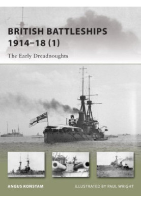 British Battleships 1914–18 (1): The Early Dreadnoughts