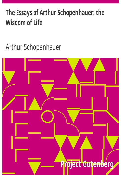 The Essays of Arthur Schopenhauer: the Wisdom of Life