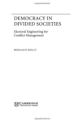 Democracy in Divided Societies - Electoral Engineering for Conflict Management (Theories of Institutional Design)