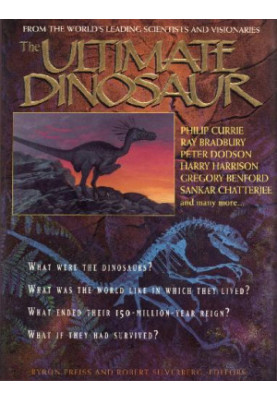 The Ultimate Dinosaur: Past, Present, and Future