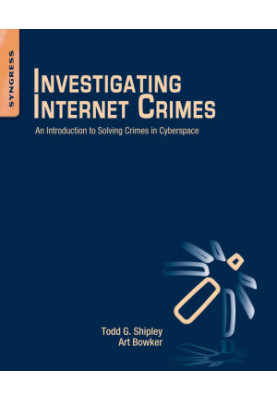 Investigating Internet Crimes: An Introduction to Solving Crimes in Cyberspace