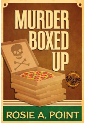Murder Boxed Up (Pizza Parlor Mystery 2)