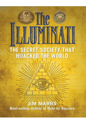 The Illuminati · The Secret Society That Hijacked the World