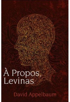 A Propos, Levinas