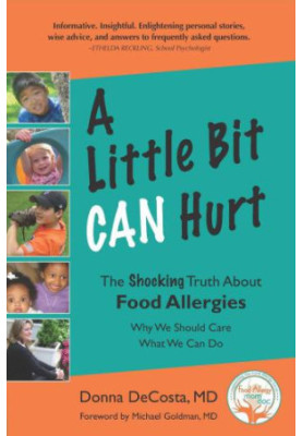 A little bit CAN hurt: the shocking truth about food allergies: why we should care what we do