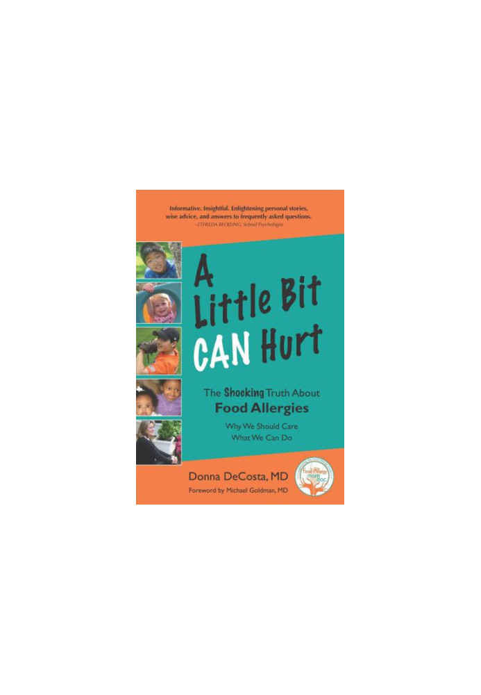 A little bit CAN hurt: the shocking truth about food allergies: why we should care what we do