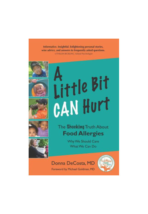A little bit CAN hurt: the shocking truth about food allergies: why we should care what we do
