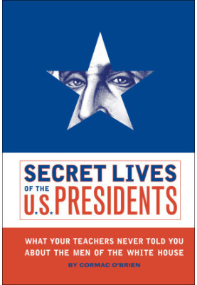 Secret Lives of the U.S. Presidents