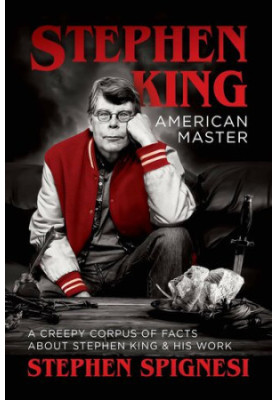 Stephen King, American Master: A Creepy Corpus of Facts About Stephen King & His Work
