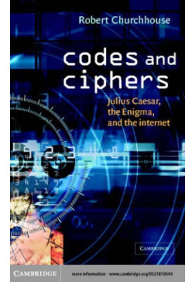 Codes and Ciphers: Julius Caesar, the Enigma, and the Internet