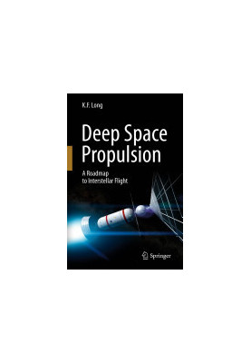 Deep Space Propulsion: A Roadmap to Interstellar Flight (Astronomers' Universe)