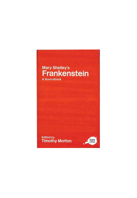 A Routledge Literary Sourcebook on Mary Shelley's Frankenstein