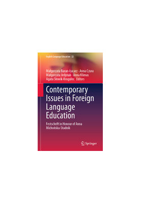 Contemporary Issues in Foreign Language Education: Festschrift in Honour of Anna Michońska-Stadnik