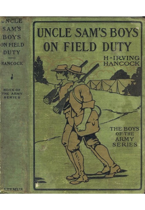 Uncle Sam's Boys on Field Duty; or, Winning Corporal's Chevrons