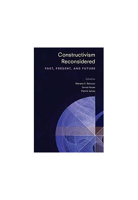 Constructivism Reconsidered: Past, Present, And Future